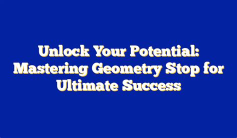 geometry stop.